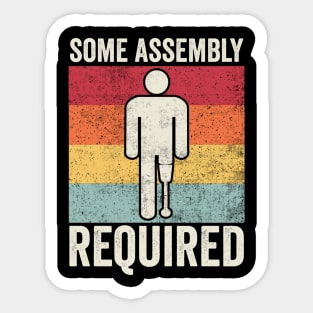 Funny Amputee Some Assembly Required Sticker